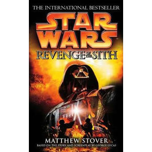 Star Wars: Episode III: Revenge of the Sith - Stover Matthew