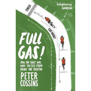 Full Gas : How to Win a Bike Race - Tactics from Inside the Peloton - Cossins Peter