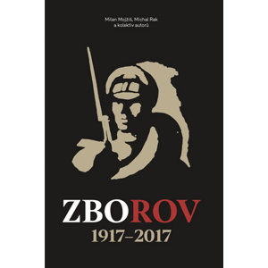 Zborov 1917-2017 - Mojžíš Milan, Rak Michal,