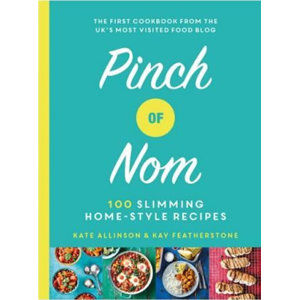 Pinch of Nom : 100 Slimming, Home-style Recipes - Allinson Kate, Featherstone Kay,