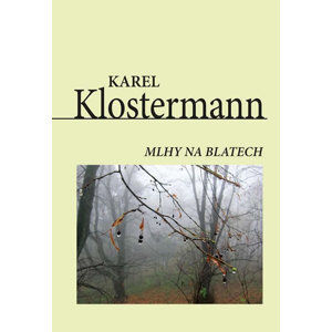 Mlhy na blatech - Klostermann Karel