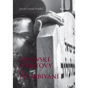Židovské hřbitovy a pohřbívání - Haidler Jaroslav Achab