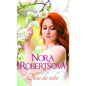 Okno do nebe - Robertsová Nora