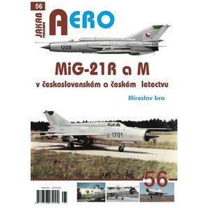 MiG-21 R a M v československém a českém vojenském letectvu - Irra Miroslav