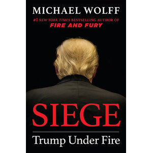 Siege : Trump Under Fire - Wolff Michael