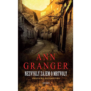 Nezvyklý zájem o mrtvoly - Anglická detektivka - Granger Ann