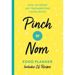 Pinch of Nom Food Planner : Includes 26 New Recipes - Allinsonová Kate, Featherstonová Kay