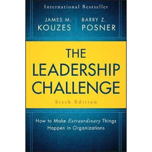 The Leadership Challenge : How to Make Extraordinary Things Happen in Organizations - Kouzes James M., Posner Barry Z.