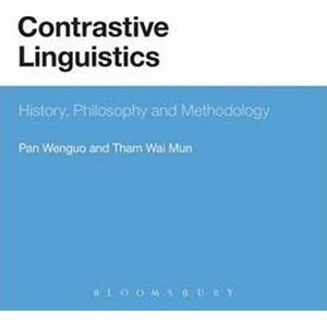 Contrastive Linguistics : History, Philosophy and Methodology - Wenguo Pan