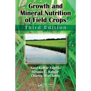 Growth and Mineral Nutrition of Field Crops - Fageria Nand Kumar