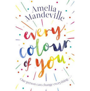 Every Colour of You : An emotional, page-turning love story with a difference - Mandeville Amelia