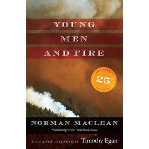 Young Men and Fire : Twenty-Fifth Anniversary Edition - MacLean Norman