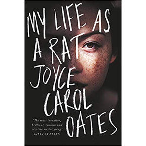 My Life as a Rat - Oatesová Joyce Carol