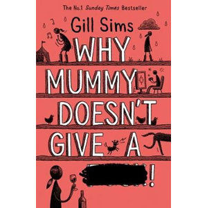 Why Mummy Does´t Give a ****! - Sims Gill