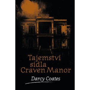 Tajemství sídla Craven Manor - Coates Darcy
