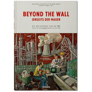 Beyond the Wall: The East German Collection of the Wende Museum - Jampol Jistin