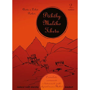 Příběhy Malého Tibetu - O minulosti, současnosti a budoucnosti podle obyvatel vesnice Mulbek - Pavlová Aneta, Pavel Luboš,