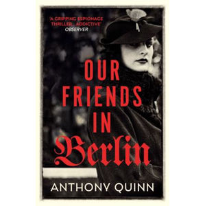 Our Friends in Berlin - Quinn Anthony