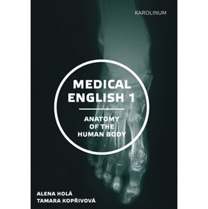 Medical English 1 Anatomy of the Human Body - Holá Alena, Kopřivová Tamara,