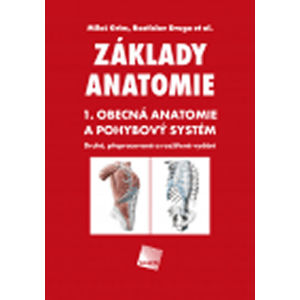 Základy anatomie 1 - Obecná anatomie a pohybový systém - Grim Miloš, Druga Rastislav,
