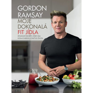 Gordon Ramsay - Moje dokonalá fit jídla - Ramsay Gordon