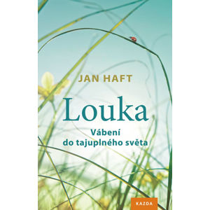 Louka - Vábení do tajuplného světa - Haft Jan
