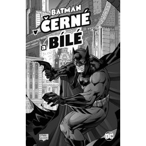 Batman v černé a bílé - kolektiv autorů
