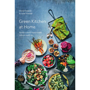 Green Kitchen At Home - Rychlé a zdravé recepty pro každý den - Frenkiel David, Vindahl Luise