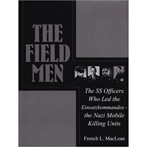 Field Men: The SS Officers Who - neuveden