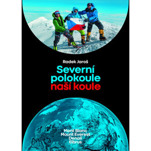 Severní polokoule naší koule - Mont Blanc, Mount Everest, Denali, Elbrus - Jaroš Radek