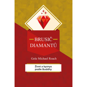 Brusič diamantů - Život a byznys podle Buddhy - Roach Geshe Michael