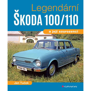 Legendární Škoda 100/110 a její sourozenci - Tuček Jan