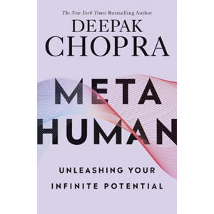 Metahuman : Unleashing your infinite potential - Chopra Deepak