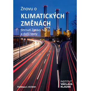 Znovu o klimatických změnách - Shrnutí zprávy NIPCC a další texty - Klaus Václav