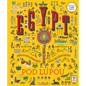 Egypt pod lupou - Vezmi si lupu a prozkoumej s ní historii pěkně zblízka - Long David