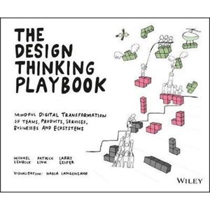 The Design Thinking Playbook : Mindful Digital Transformation of Teams, Products, Services, Business - Lewrick Michael, Link Patrick, Leifer Larry