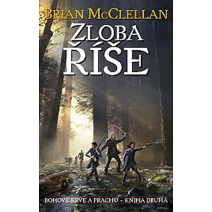 Bohové krve a prachu 2 - Zloba říše - McClellan Brian