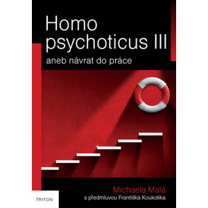 Homo psychoticus III aneb Návrat do práce - Malá Michaela
