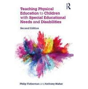 Teaching Physical Education to Children with Special Educational Needs and Disabilities - Vickerman Philip