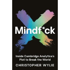 Mindf*ck : Inside Cambridge Analytica´s Plot to Break the World (1) - Wylie Christopher