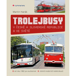 Trolejbusy v České a Slovenské republice a ve světě - Harák Martin