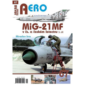 MiG-21MF v čs. a českém letectvu 3.díl - Irra Miroslav