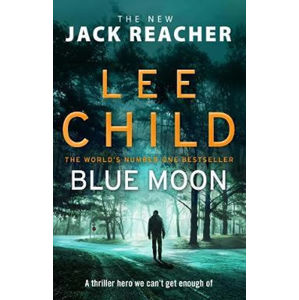 Blue Moon : (Jack Reacher 24) - Child Lee