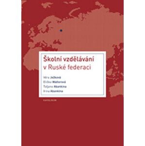 Školní vzdělávání v Ruské federaci - kolektiv autorů, Ježková Věra