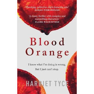 Blood Orange : The gripping, bestselling Richard & Judy book club thriller - Tyce Harriet