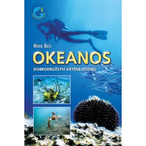 Okeanos - Dobrodružství křtěné vodou - Brát Mirek
