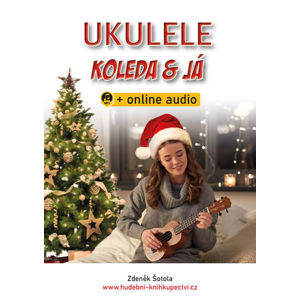 Ukulele, koleda & já + online audio - Šotola Zdeněk