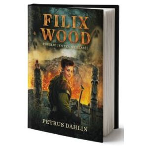 Filix Wood: Pouze nejslabší přežijí - Dahlin Petrus