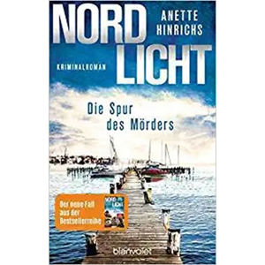 Nordlicht - Die Spur des Mörders : Kriminalroman - Hinrichs Anette