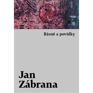 Básně a povídky - Zábrana Jan